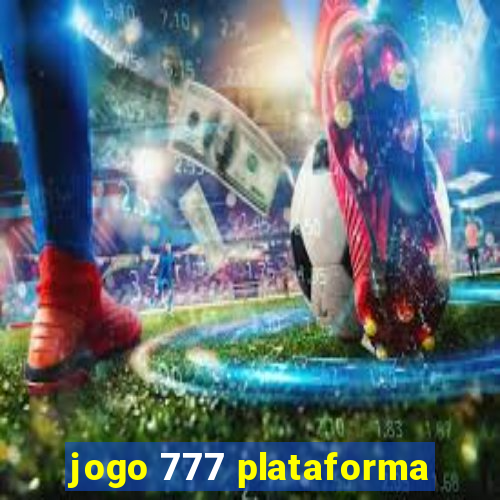 jogo 777 plataforma